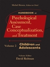 Handbook of Psychological Assessment, Case Conceptualization, and Treatment, Children and Adolescents